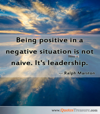 Being Positive In A Negative Situation Is Not Naiv