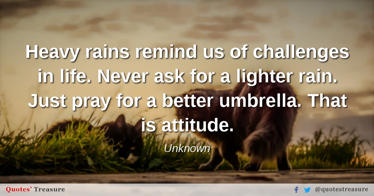 heavy-rains-remind-us-of-challenges-in-life-never-ask